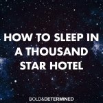 How to Sleep in a Thousand Star Hotel