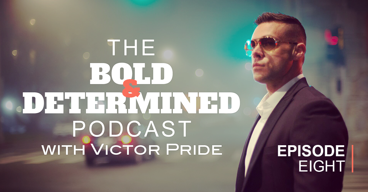 The Bold & Determined Podcast - Episode #8